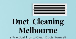 4 Practical Tips to Clean Ducts Yourself